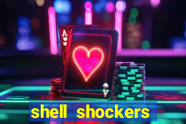 shell shockers unblocked links